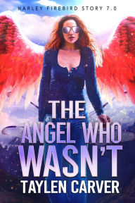The Angel Who Wasn't Taylen Carver Author