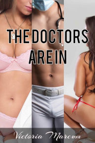 The Doctors Are In (Medical Erotica Bundle Victoria Marcum Author