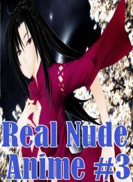 Nude: Women and others Nudes Exhibitionism Real Nude Anime #3 ( sex, porn, fetish, bondage, oral, anal, ebony, hentai, domination, erotic photography,