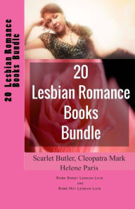 20 Lesbian Romance Books Bundle: Some Sweet Lesbian Love and Some Hot Lesbian Love Cleopatra Mark Author
