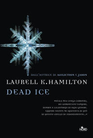 Dead ice: Un'avventura di Anita Blake Laurell K. Hamilton Author