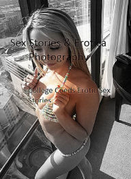 Sex Stories & Erotica Photography: College Coeds Erotic Sex Stories ( Erotic Photography, Erotic Stories, Nude Photos, Naked , Adult Nudes, Breast, Do