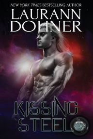 Kissing Steel Laurann Dohner Author