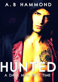The Hunted: Dark First Time Gay Erotica A.B Hammond Author