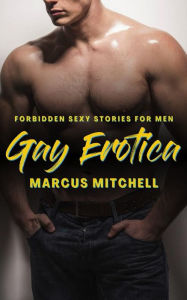 Gay Erotica: Forbidden Sexy Stories For Men Marcus Mitchell Author