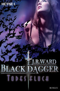 Todesfluch: Black Dagger (Lover Unbound) (Part 2) J. R. Ward Author