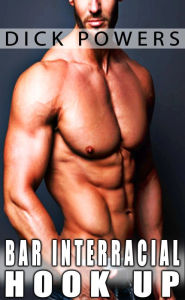 Bar Interracial Hook Up Dick Powers Author