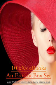 10 xXx eBooks - An Erotica Box Set Zoe Walker Author