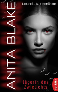 Anita Blake - Jägerin des Zwielichts Laurell K. Hamilton Author