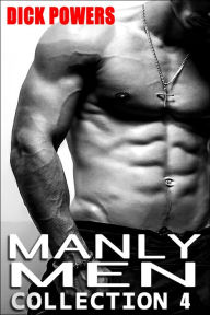 Manly Men Collection 4 Dick Powers Author