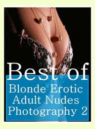 Romance: Bondage Sexual Girls & Boys Best ofBlonde Erotic Adult Nudes Photography 2 ( sex, porn, fetish, bondage, oral, anal, ebony, hentai, dominatio
