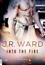 Into the Fire J. R. Ward Author