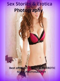 Sex Stories & Erotica Photography: Best ofEBONY EBONY SEXY EROTIC NUDE PHOTOGRAPHY ( Erotic Photography, Erotic Stories, Nude Photos, Naked , Adult Nu