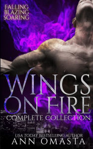 Wings on Fire: Falling, Blazing, and Soaring Ann Omasta Author
