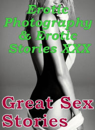 Erotica Teen: Erotic Photography & Erotic Stories XXX Great Sex Stories ( Erotic Photography, Erotic Stories, Nude Photos, Naked, Adult Nudes, Dominat