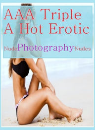 Nudes: Erotica Best of Sex Books Erotic AAA Triple A Hot Erotic Nude Photography Nudes ( sex, porn, fetish, bondage, oral, anal, ebony, hentai, domina