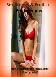 Sex Stories & Erotica Photography: Best ofItalian Erotic Nudes Adult Photography ( Erotic Photography, Erotic Stories, Nude Photos, Naked , Adult Nude
