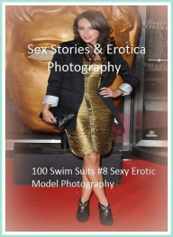 Sex Stories & Erotica Photography: 100 Swim Suits #8 Sexy Erotic Model Photography ( Erotic Photography, Erotic Stories, Nude Photos, Naked , Adult Nu