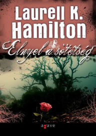 Elnyel a sotetseg Laurell K. Hamilton Author