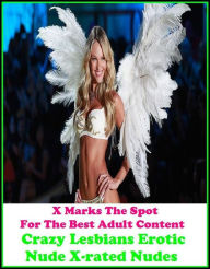 Erotica: X Marks The Spot For The Best Adult Content Crazy Lesbians Erotic Nude X-rated Nudes ( Erotic Photography, Domination, Bare Ass, Lesbian, She