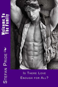 Welcom To The Family: Is There Enough Love Stefan Pride Author