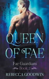 Queen of Fae Rebecca Goodwin Author
