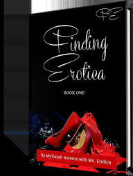Finding Erotica Book One Ms. E Ganda Author