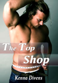 Gay Erotica: The Top Shop Kenna Divens Author