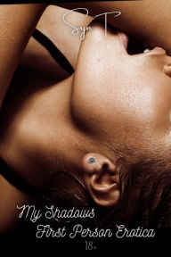 My Shadows: First Person Erotica Syn T Author