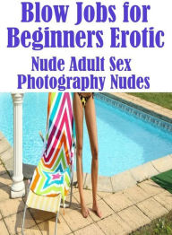 Adult Photography Book: Breasts Many Syndrome Sex Blow Jobs for Beginners Erotic Nude Adult Sex Photography Nudes ( sex, porn, fetish, bondage, oral,