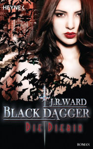 Die Diebin: Black Dagger 31 - Roman J. R. Ward Author