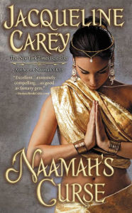 Naamah's Curse (Kushiel's Legacy Series #8) Jacqueline Carey Author