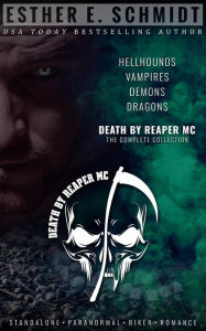 Death by Reaper MC: The Complete Collection Esther E. Schmidt Author