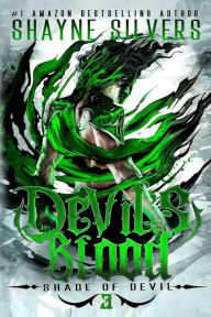 Devil's Blood: Shade of Devil Book 3 Shayne Silvers Author