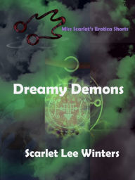 Miss Scarlet's Erotica Shorts: Dreamy Demons Scarlet Winters Author