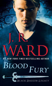 Blood Fury (Black Dagger Legacy Series #3) J. R. Ward Author