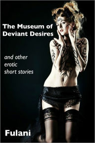 The Museum of Deviant Desires Fulani Author