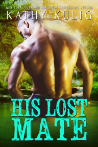 His Lost Mate Kathy Kulig Author