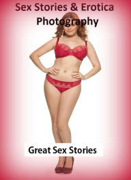 Sex Stories & Erotica Photography: Great Sex Stories ( Erotic Photography, Erotic Stories, Nude Photos, Naked , Adult Nudes, Breast, Domination, Bare
