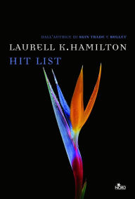 Hit list: Un'avventura di Anita Blake Laurell K. Hamilton Author