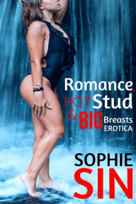 Romance, Hot Stud & Big Breasts Erotica Sophie Sin Author