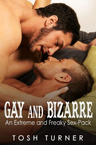When Man-on-Man Sex Becomes Freaky and Bizarre John Martin Author