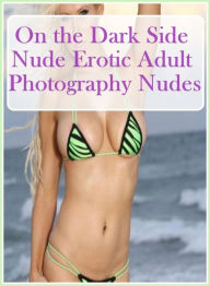 Adult Sex: Interracial Action Interracial Sex Hardcore XXX On the Dark Side Nude Erotic Adult Photography Nudes ( sex, porn, fetish, bondage, oral, an