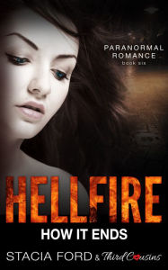 Hellfire - How It Ends: (Paranormal Romance) (Book 6) Third Cousins Author