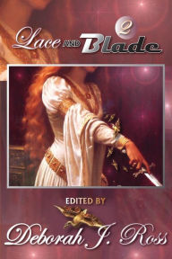 Lace and Blade 2 Deborah J. Ross Author