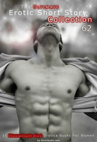 The Ultimate Erotic Short Story Collection 62: 11 Erotica Books AmorBooks.com Author