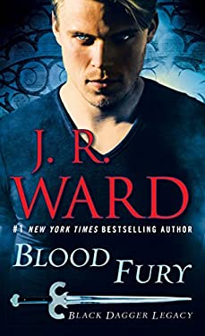Blood Fury: Black Dagger Legacy by J. R. Ward