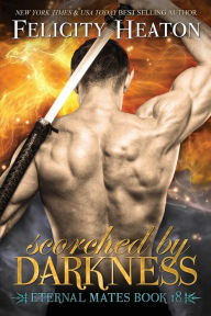 Scorched by Darkness Felicity Heaton Author