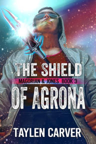 The Shield of Agrona Taylen Carver Author