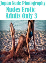 Erotica Book: Girl Prison Crazy Prison Japan Nude Photography Nudes Erotic Adults Only 3 ( sex, porn, fetish, bondage, oral, anal, ebony, hentai, domi